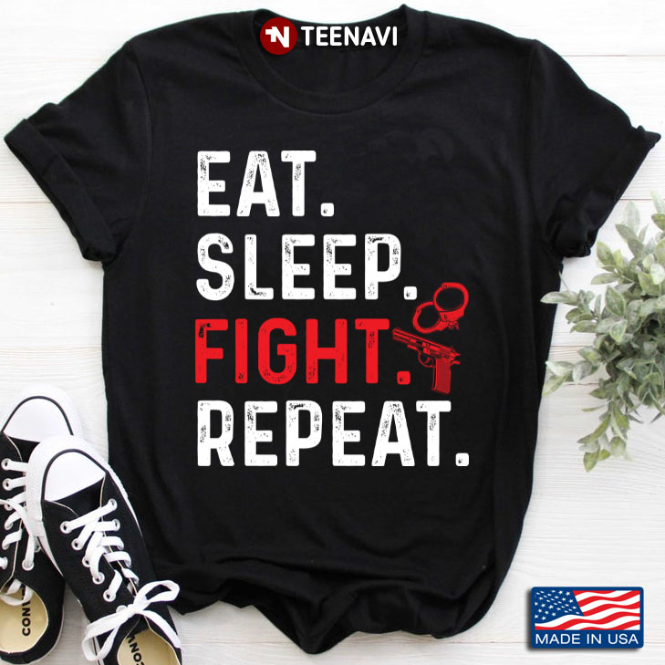 Eat Sleep Fight Repeat Gift For Fighter
