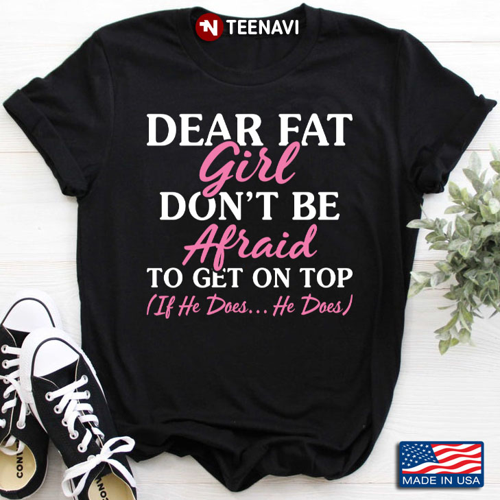 Dear Fat Girls Don’t Be Afraid To Get On Top