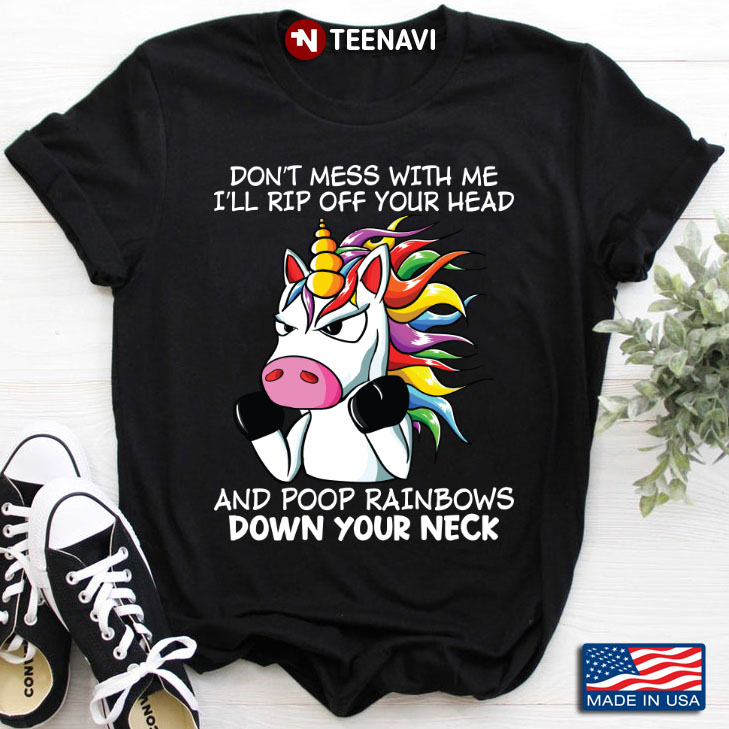 Angry Unicorn Poop Rainbows Down Your Neck