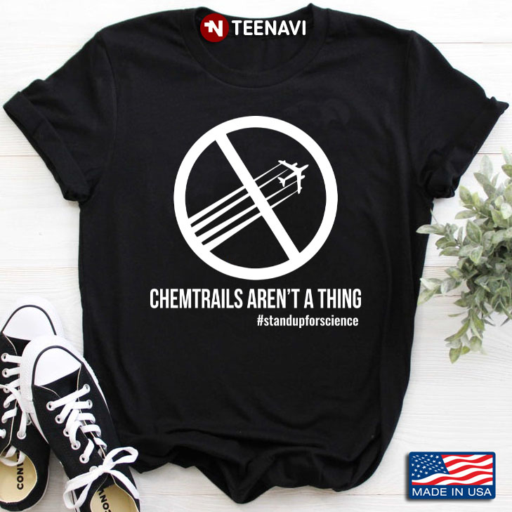 Chemtrails Aren't A Thing Stand For Science