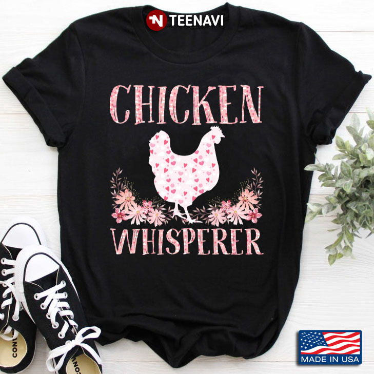 Chicken Whisperer Gift For Chicken Lover