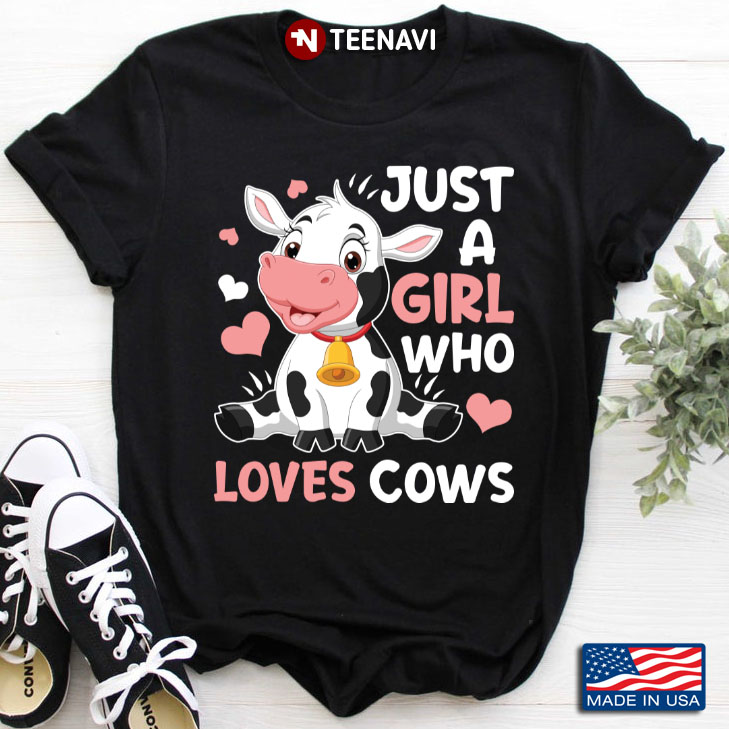 Just A Girl Who Loves Cows Cute Cow Gift For Cow Farm