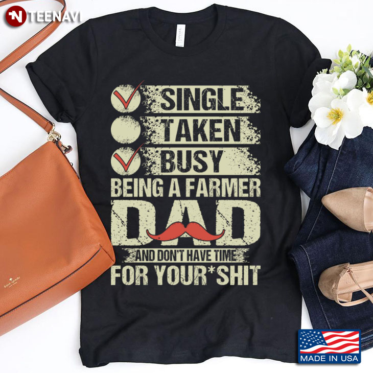 Being A Farmer Dad And Don’t Have Time For Your Shit