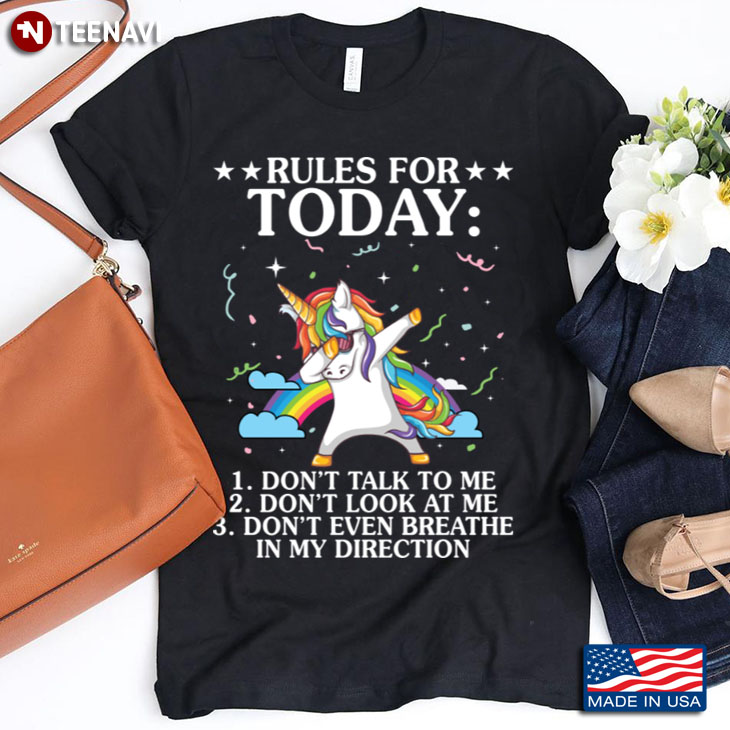 Rules For Today Unicorn Don’t Talk To Me