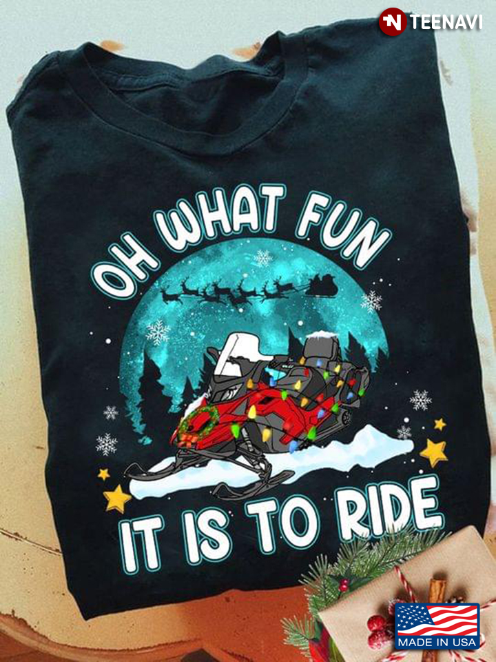 Oh What Fun It Is To Ride Gift For X’mas