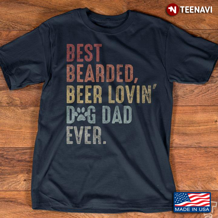 Best Bearded Beer Lovin’ Dog Dad Ever