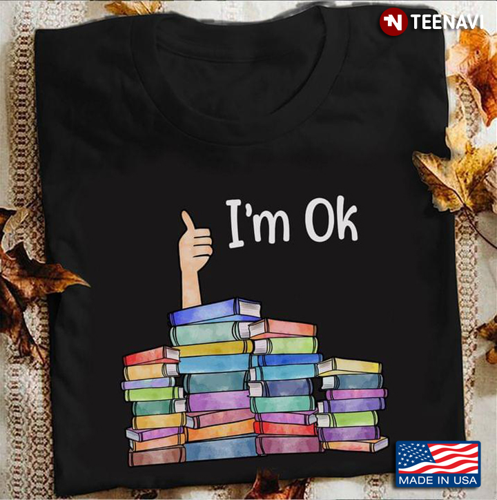 I’m Ok Gift For Reading Lover