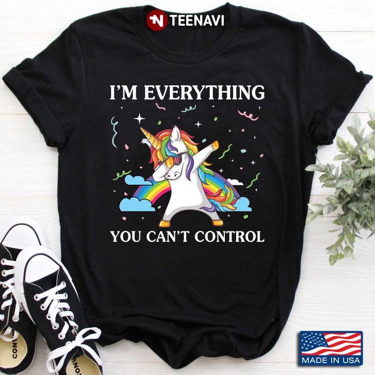 Dabbing Unicorn I'm Everything You Can't Control