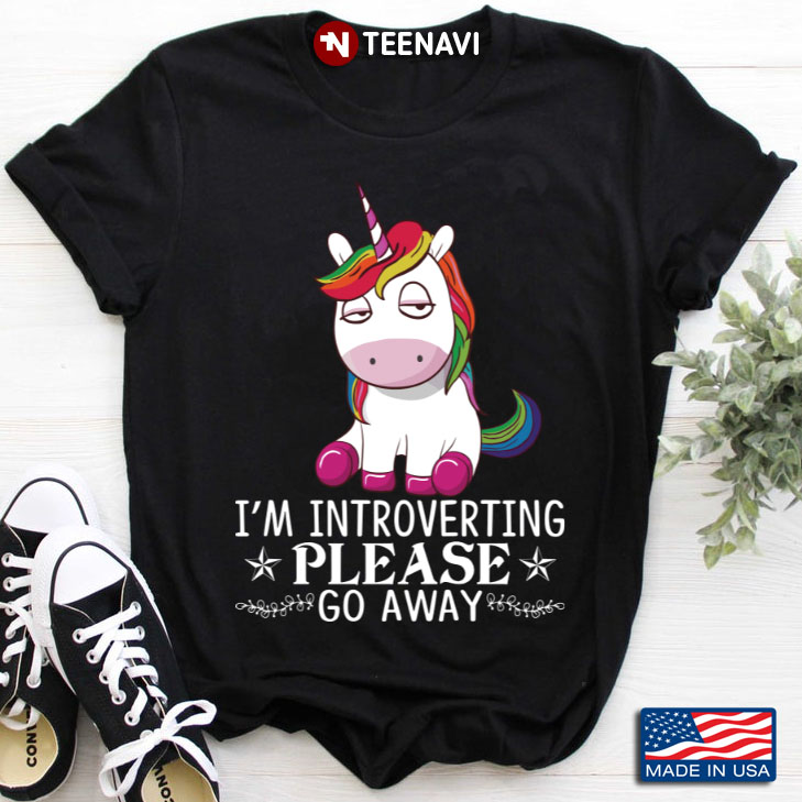 Unicorn I'm Introverting Please Go Away
