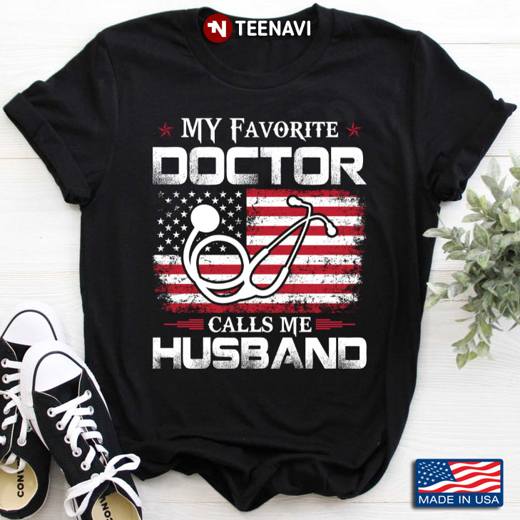 My Favorite Doctor Calls Me Husband American Flag