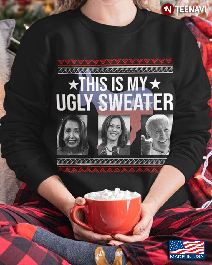 This Is My Ugly Sweater Nancy Pelosi Kamala Harris Joe Biden