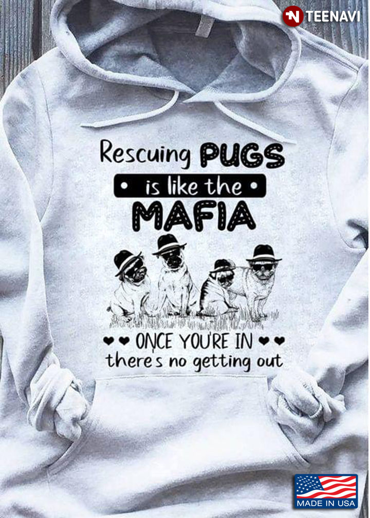 Rescuing Pugs Is Like The Mafia Once You're In There's No Getting Out for Dog Lover