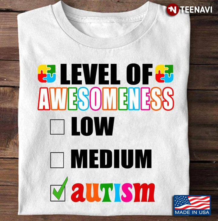 Level Of Awesomeness Low Medium Autism
