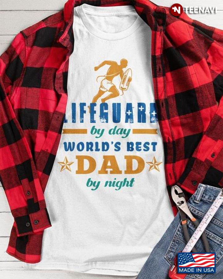 Lifeguard By Day World's Best By Night for Father's Day