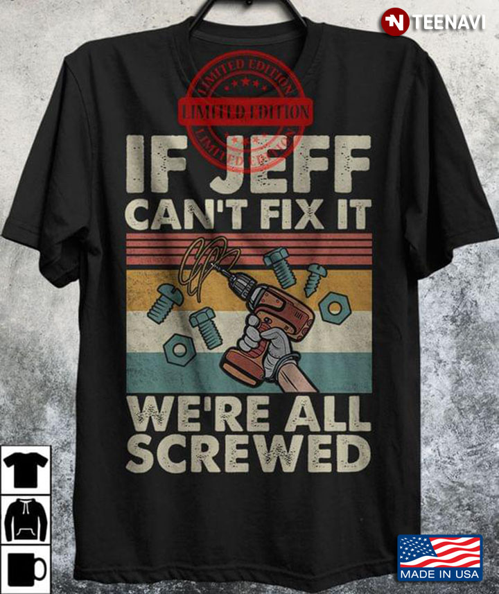 Vintage If Jeff Can't Fix It We're All Screwed