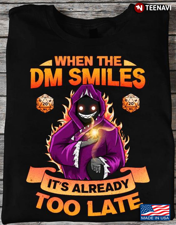When The DM Smiles It’s Already Too Late Dungeons & Dragons for Game Lover