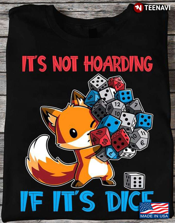 Fox It's Not Hoarding If It's Dice Dungeons & Dragons for Game Lover