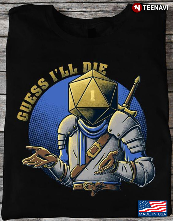 Guess I'll Die Dice Head Octahedron Dungeons & Dragons for Game Lover