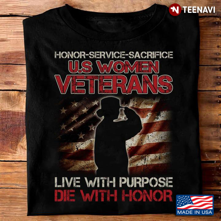 Honor Service Sacrifice US Women Veterans Live With Purpose Die With Honor
