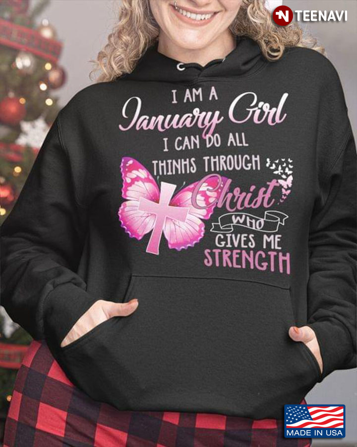 I Am A January Girl I Can Do All Things Through Christ Who Gives Me Strength