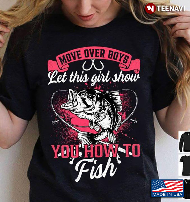 Move Over Boys Let This Girl Show You How To Fish for Fishing Lover
