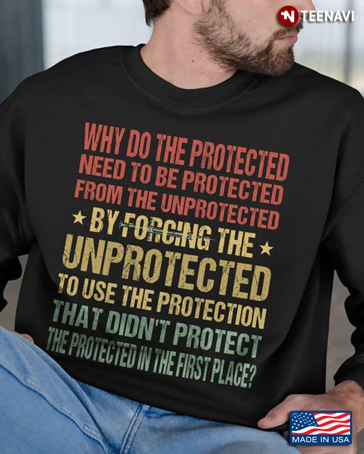 Why Do The Protected Need To Be Protected From The Unprotected By The Unprotected