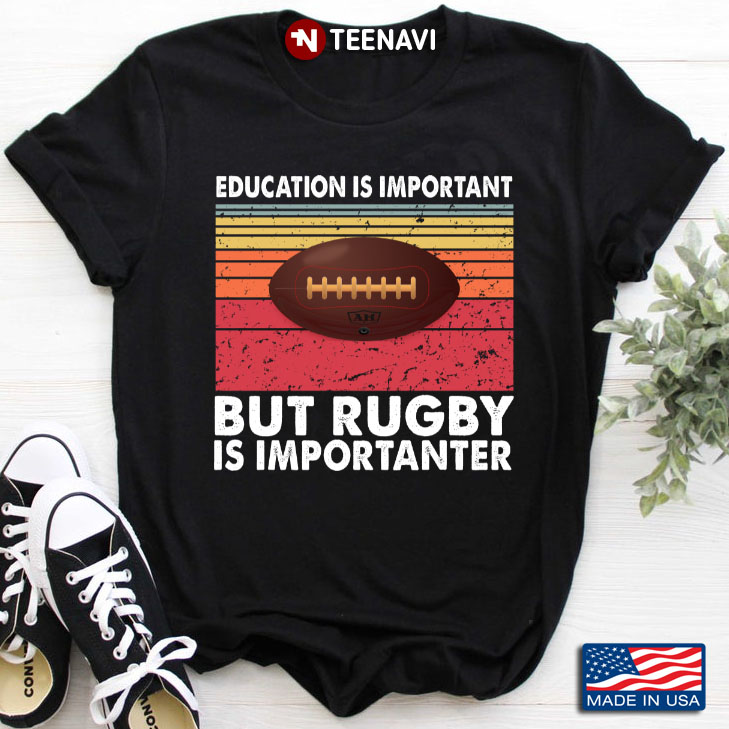 Vintage Education Is Important But Rugby Is Importanter for Rugby Lover