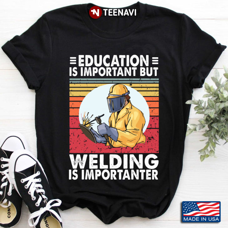 Vintage Education Is Important But Welding Is Importanter for Welder