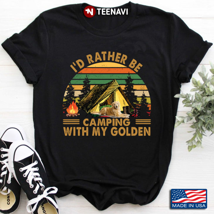 Vintage I'd Rather Be Camping With My Golden for Camp Lover