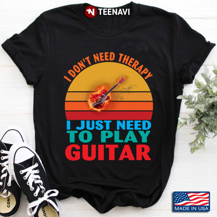 Vintage I Don't Need Therapy I Just Need To Play Guitar for Guitar Lover