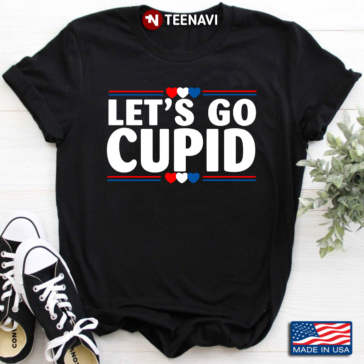 Let's Go Cupid for Valentine's Day