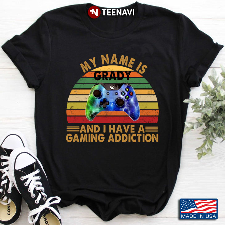 Vintage My Name Is Grady And I Have A Gaming Addiction for Game Lover
