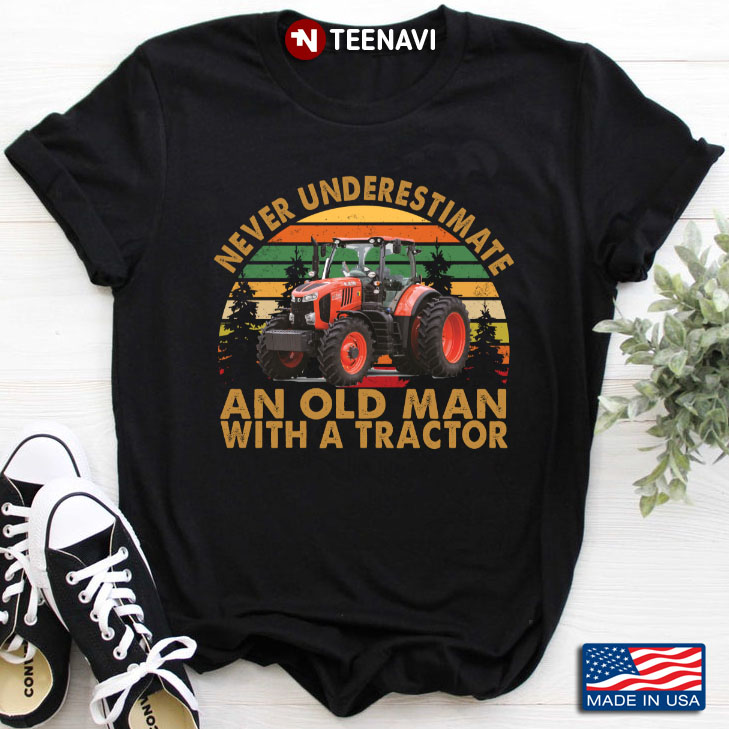 Vintage Never Underestimate An Old Man With A Tractor Gifts for Farmer