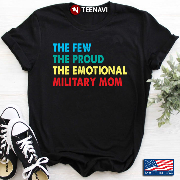 The Few The Proud The Emotional Military Mom for Mother's Day