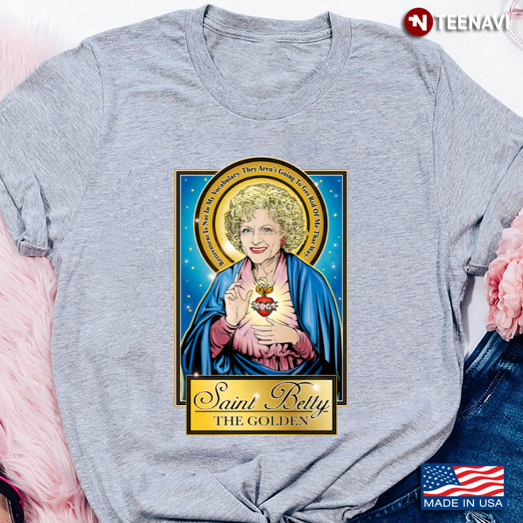 Saint Betty The Golden Betty White American Actress Gifts for Betty White Fans
