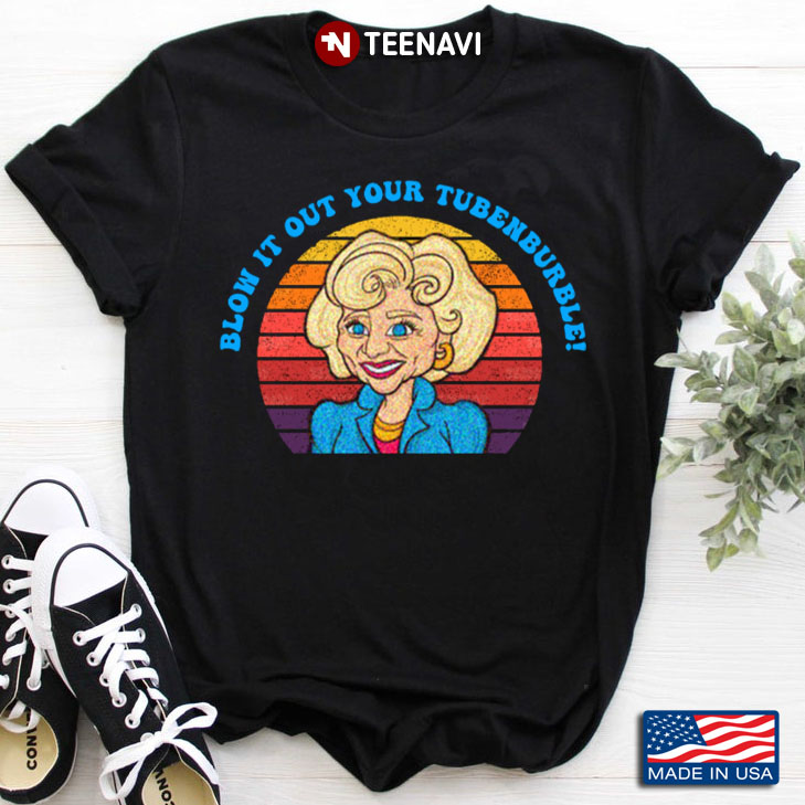 Vintage Blow It Out Your Tubenburble The Golden Girls