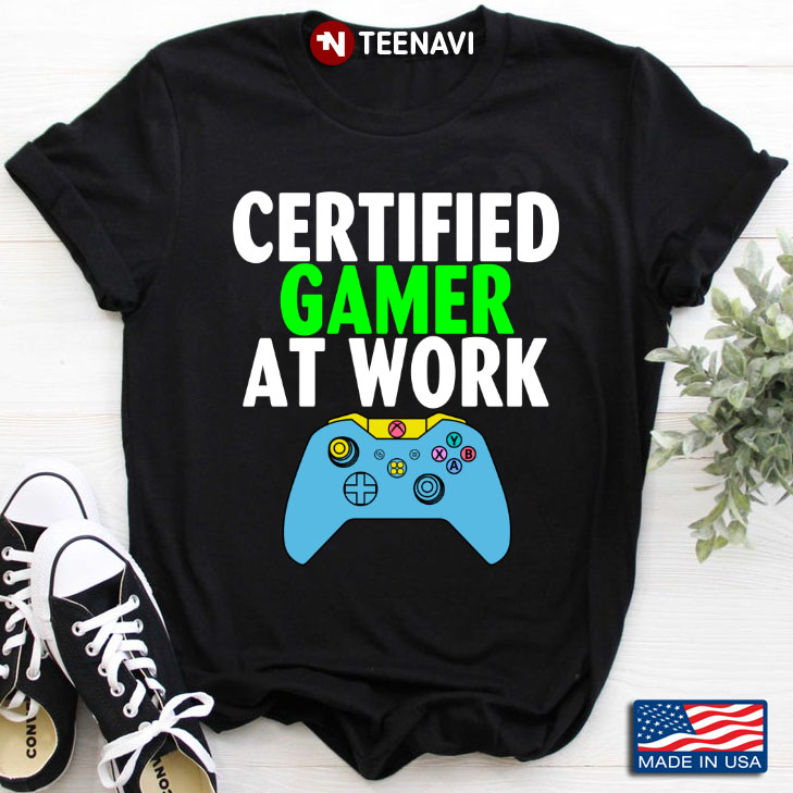 Video Games Certified Gamer At Work for Game Lover