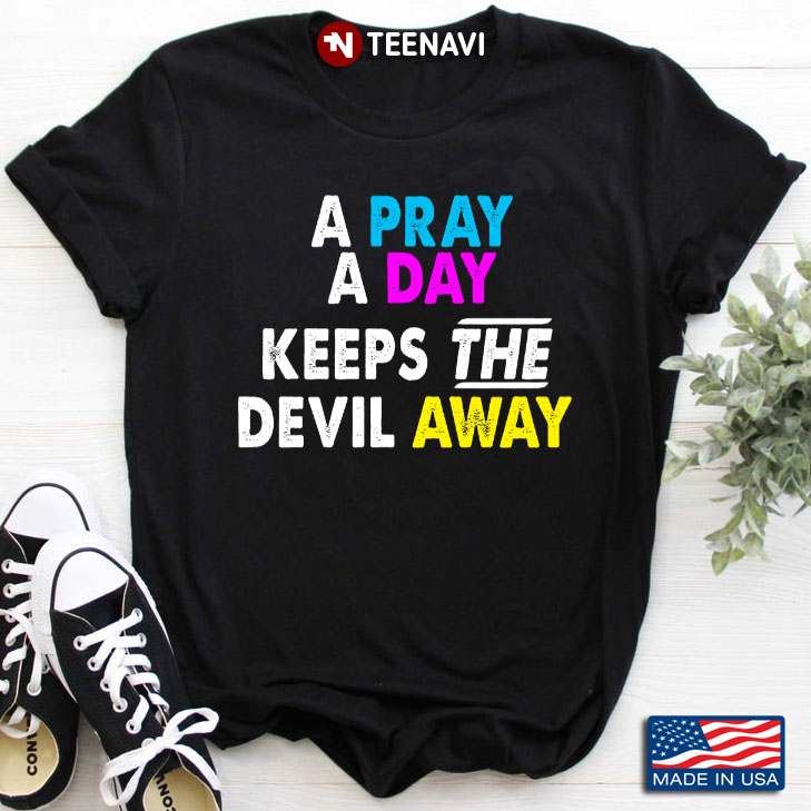 A Pray A Day Keeps The Devil Away