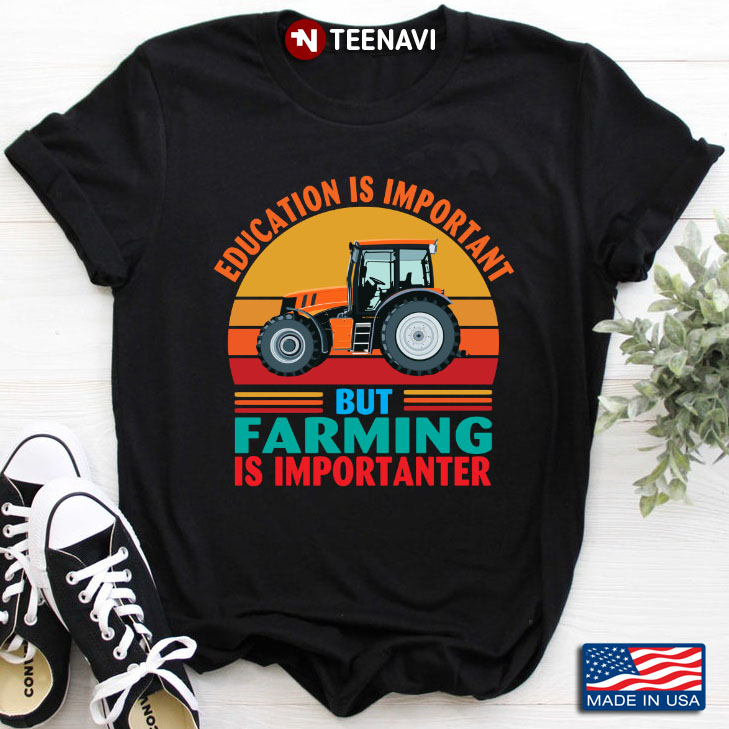 Vintage Tractor Education Is Important But Farming Is Importanter