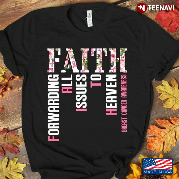 Faith Forwarding All Issues To Heaven Breast Cancer Awareness
