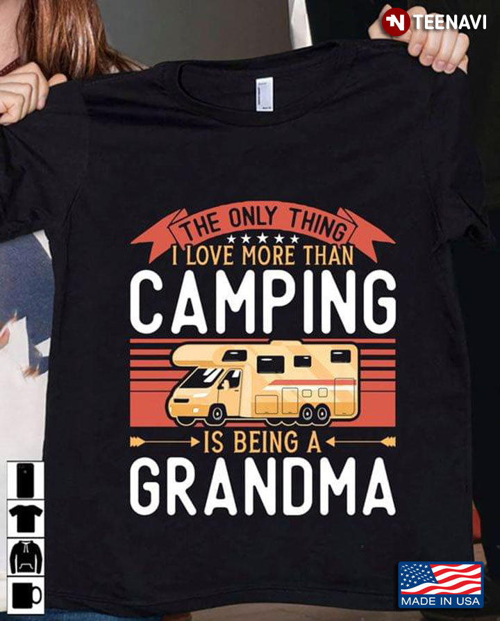 Vintage The Only Thing I Love More Than Camping Is Being A Grandma