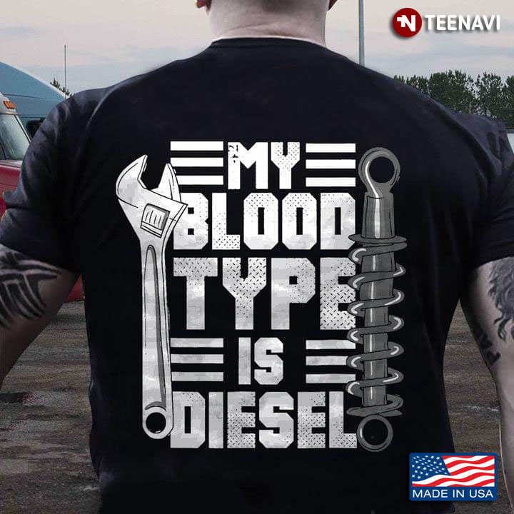 My Blood Type Is Diesel for Trucker Mechanic