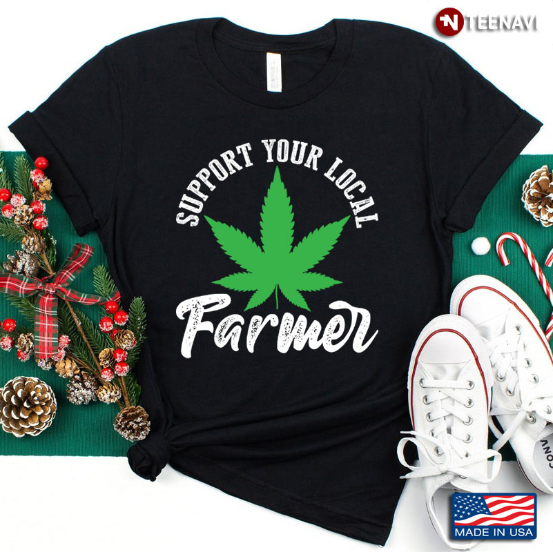 Cannabis Support Your Local Farmers