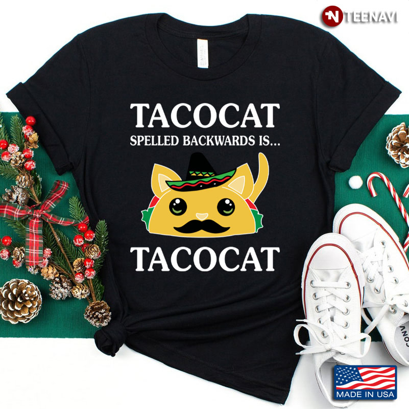 Tacocat Spelled Backwards Is Tacocat for Taco And Cat Lover