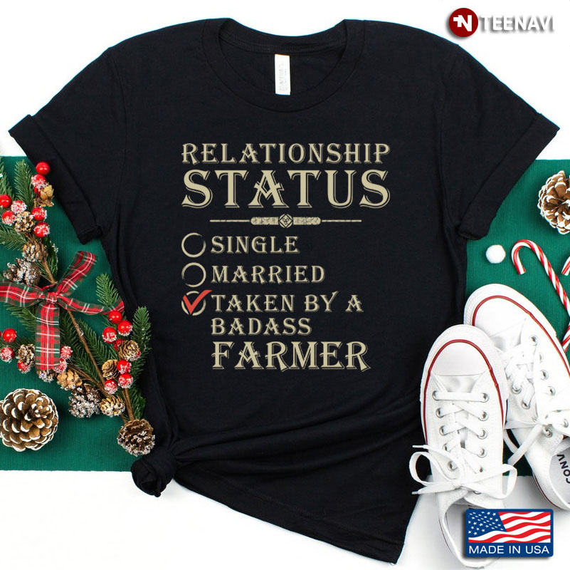 Relationship Status Single Married Taken By A Badass Farmer