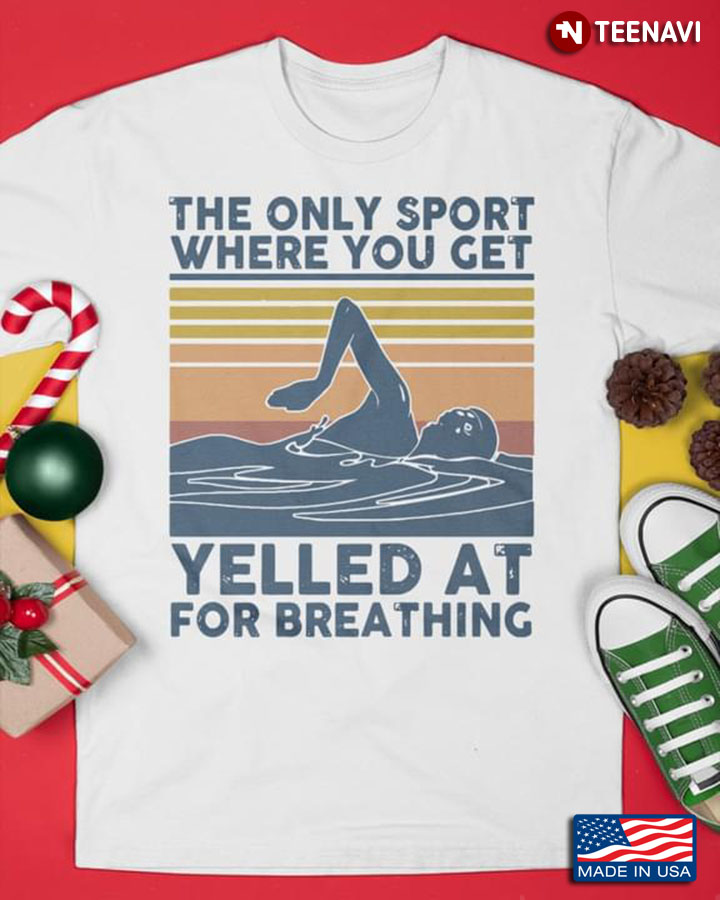 Vintage Swimming The Only Sport Where You Get Yelled At For Breathing