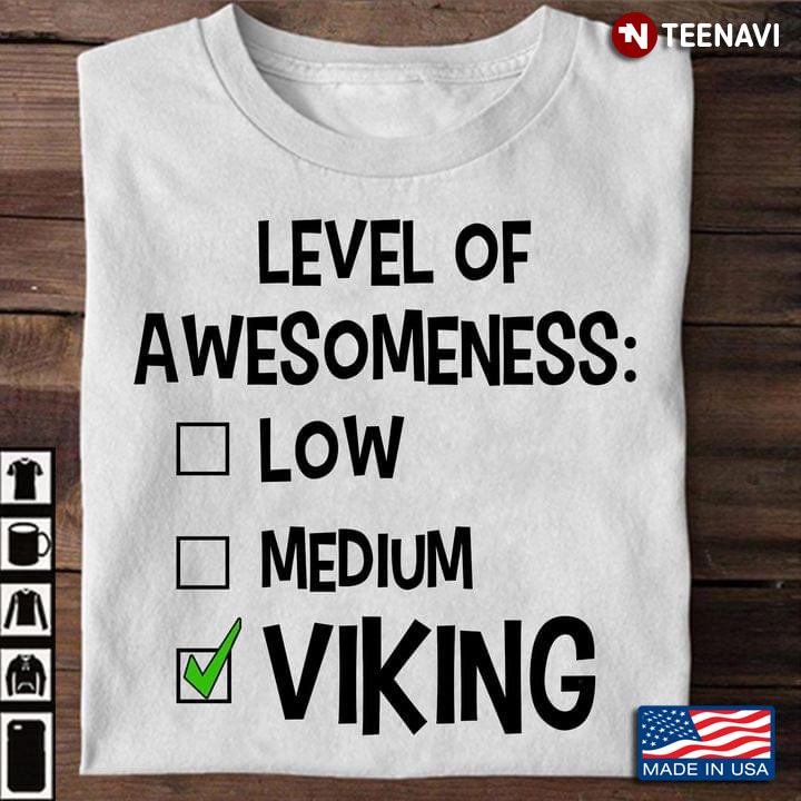 Level Of Awesomeness Low Medium Viking