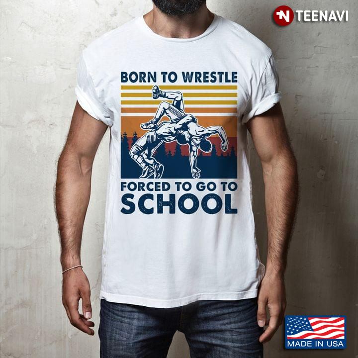 Vintage Born To Be Wrestle Forced To Go To School