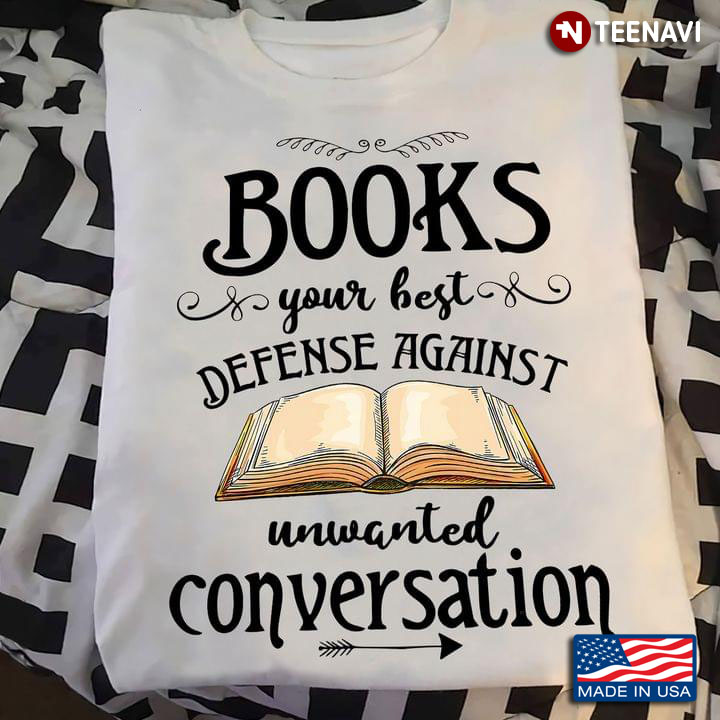 Books Your Best Defense Against Unwanted Conversation for Book Lover