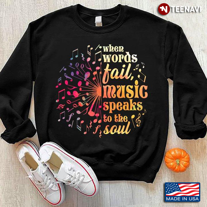 When Words Fail Music Speaks To The Soul for Music Lover